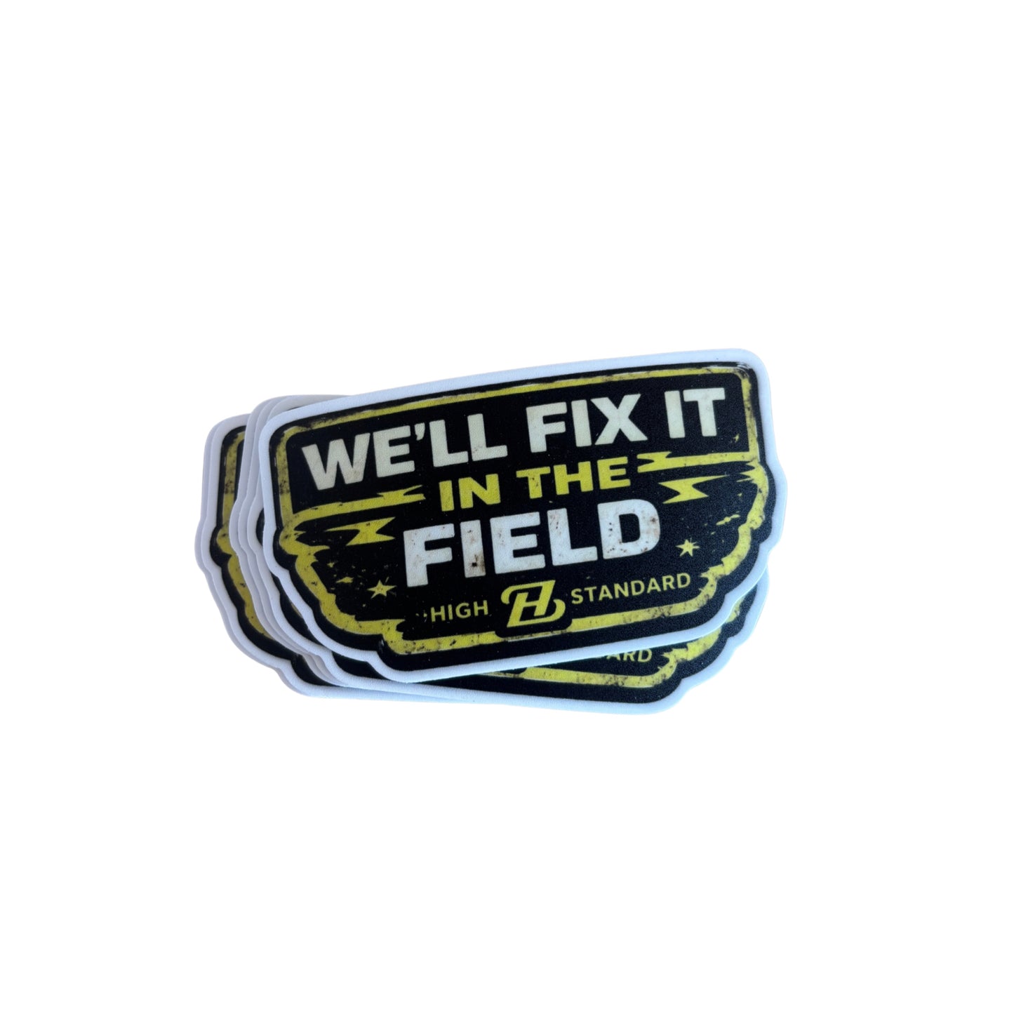 We’ll Fix It In The Field Sticker