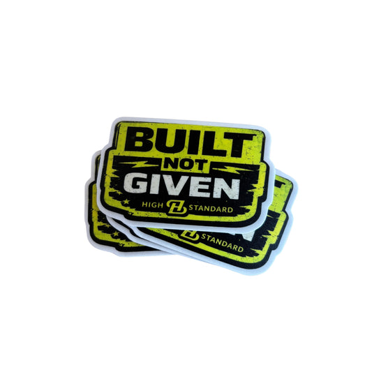 Built Not Given Sticker