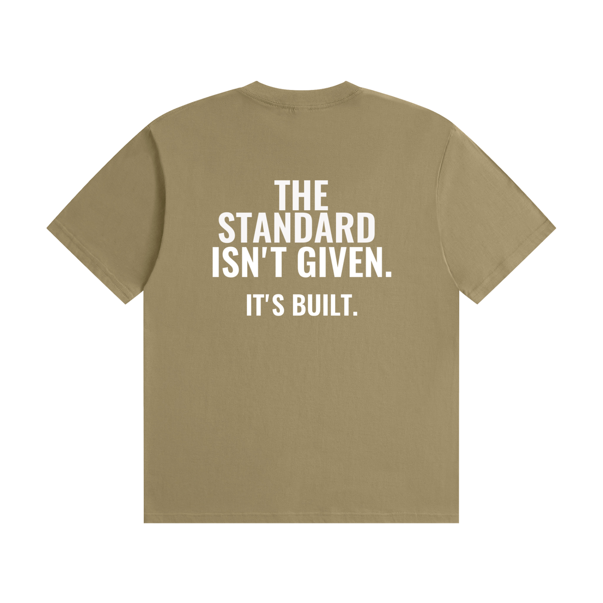 The Standard Isn't Given T-Shirt